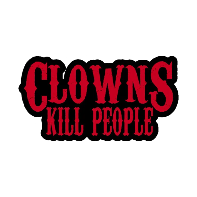 Clowns Kill People