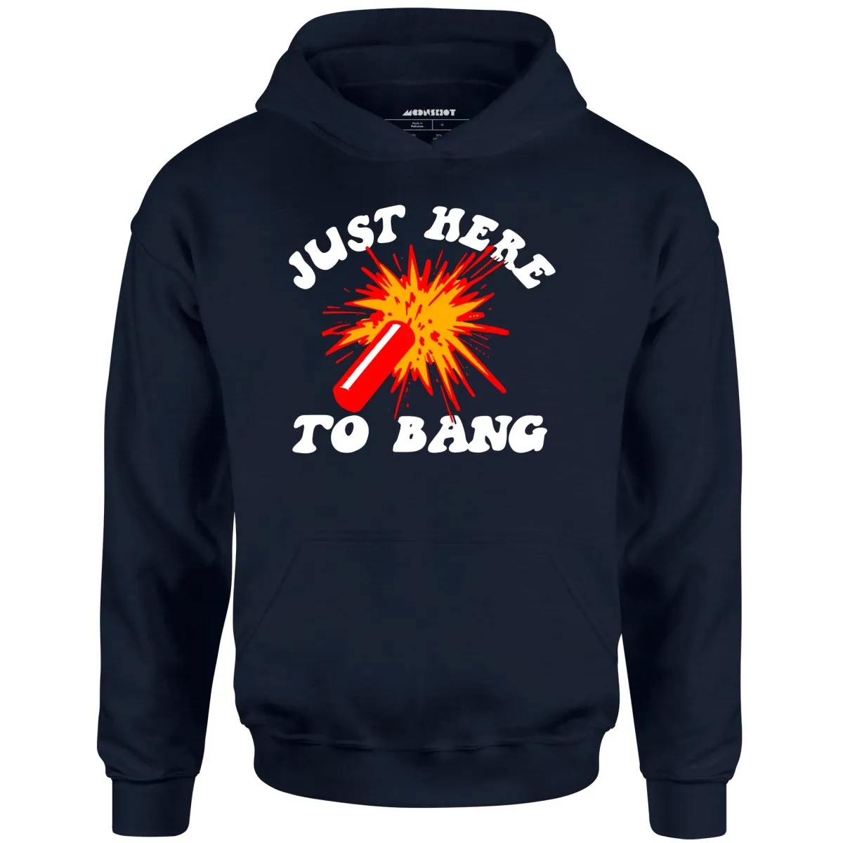 Just Here to Bang! - Unisex Hoodie