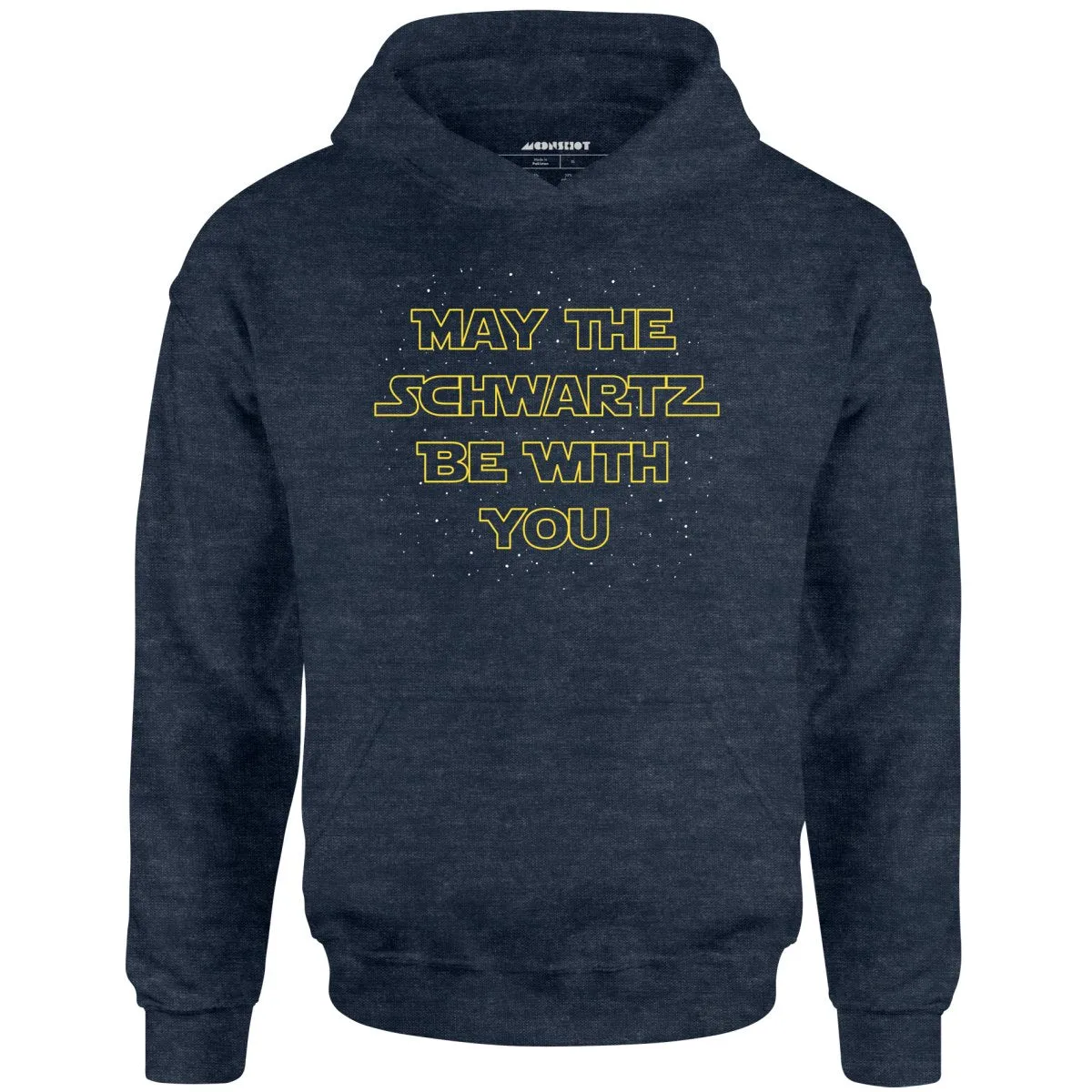 May The Schwartz Be With You - Unisex Hoodie