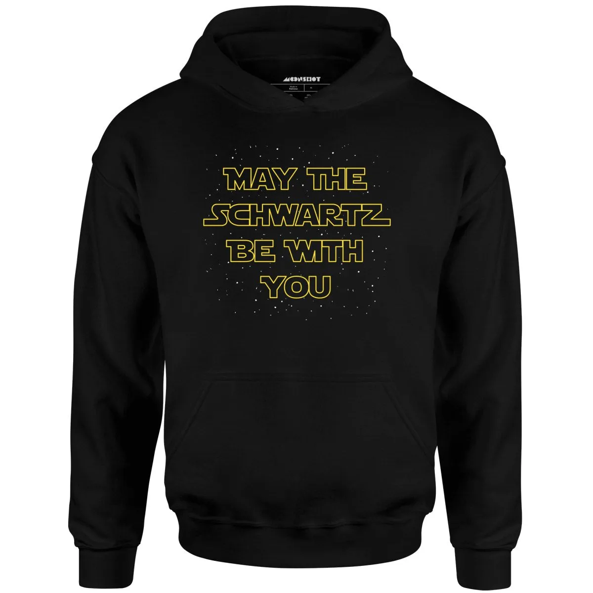 May The Schwartz Be With You - Unisex Hoodie