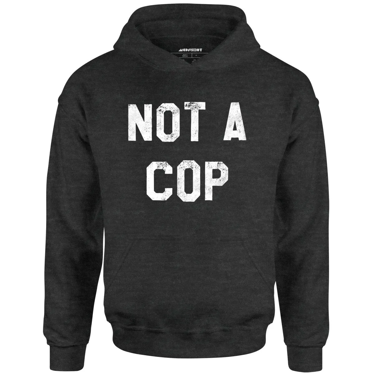 Not a Cop - Unisex Hoodie