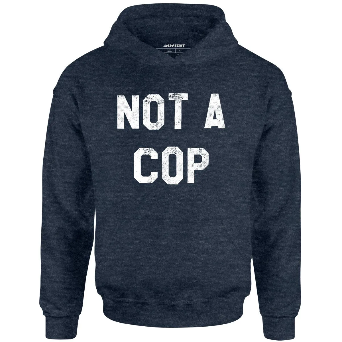 Not a Cop - Unisex Hoodie