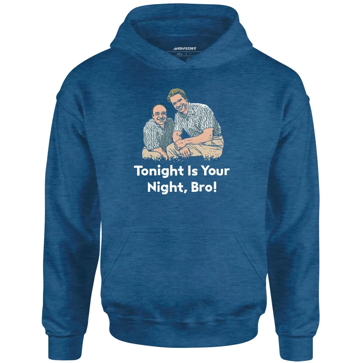 Tonight is Your Night, Bro! - Unisex Hoodie