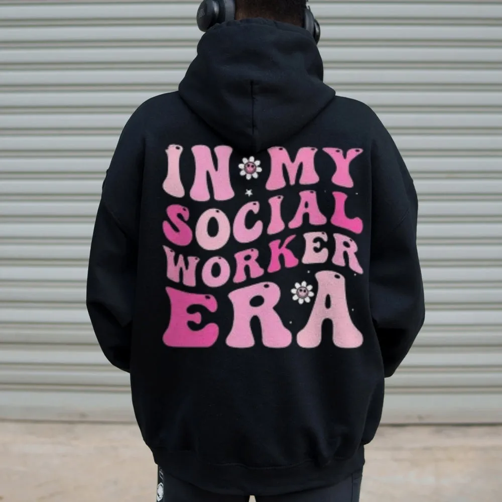 Women IN MY SOCIAL WORKER ERA Letter Graphic Hoodies